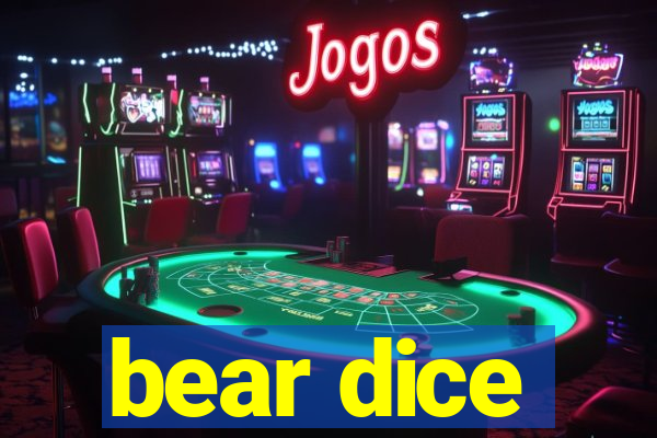 bear dice