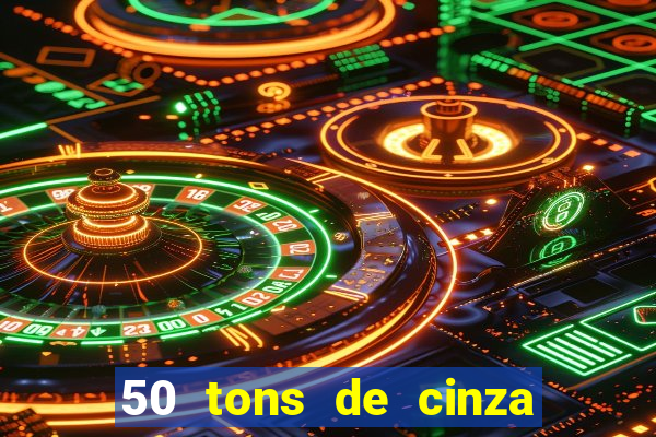 50 tons de cinza filme drive