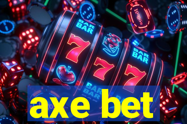 axe bet