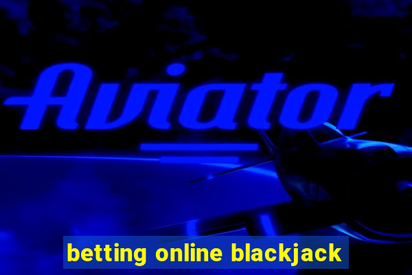 betting online blackjack