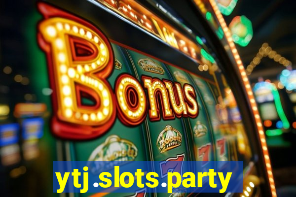 ytj.slots.party