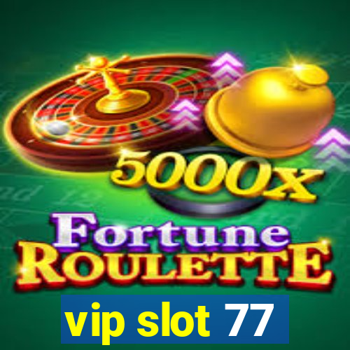 vip slot 77