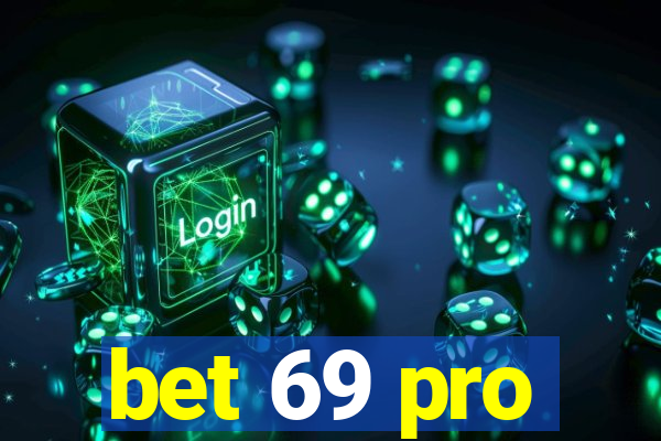 bet 69 pro