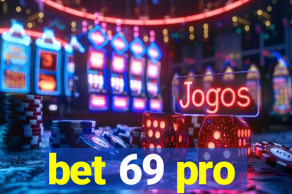 bet 69 pro