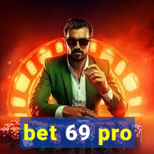 bet 69 pro