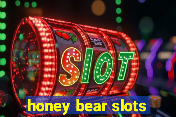 honey bear slots