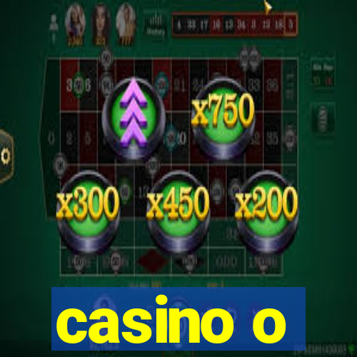 casino o