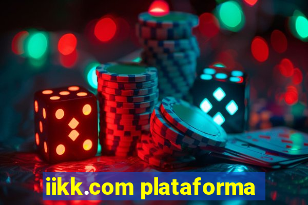 iikk.com plataforma