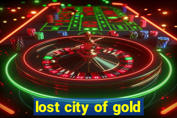 lost city of gold