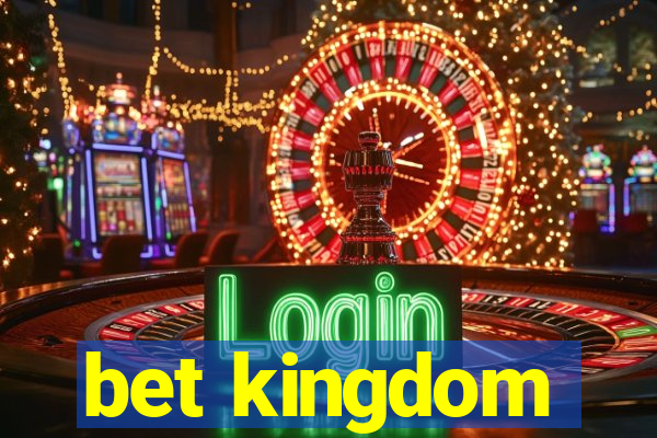 bet kingdom