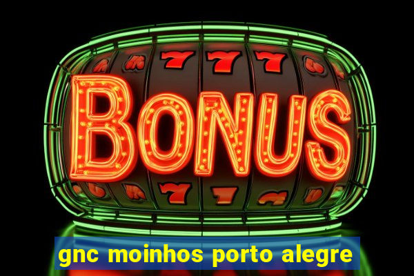 gnc moinhos porto alegre