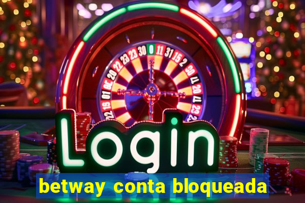 betway conta bloqueada