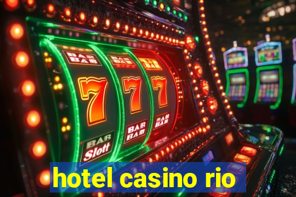 hotel casino rio