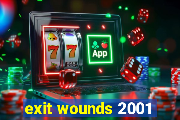 exit wounds 2001