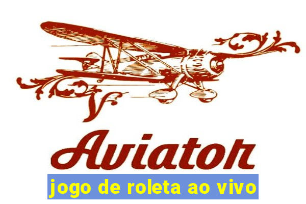 jogo de roleta ao vivo