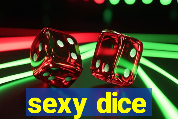 sexy dice