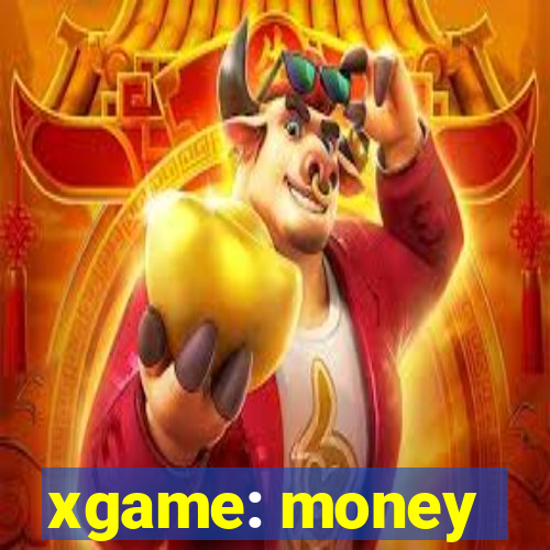 xgame: money