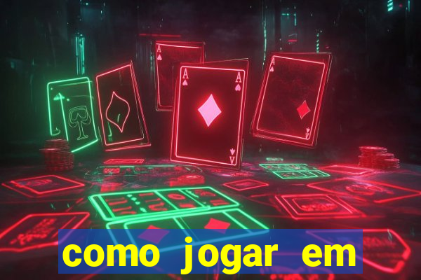 como jogar em cassino online