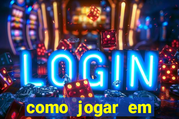 como jogar em cassino online