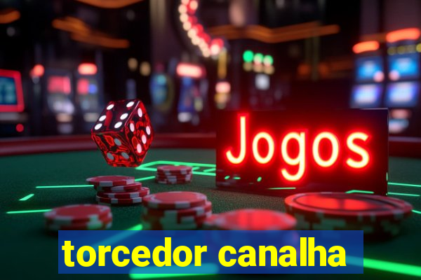 torcedor canalha