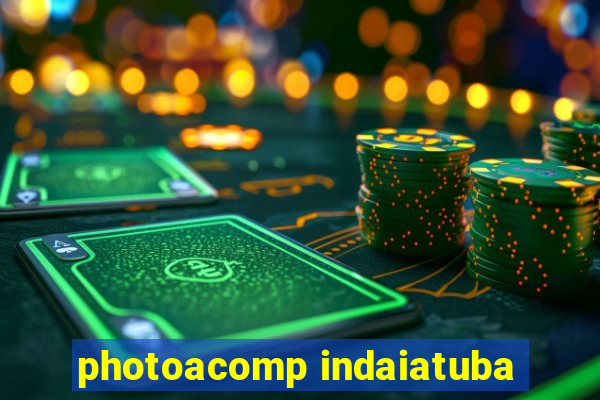 photoacomp indaiatuba