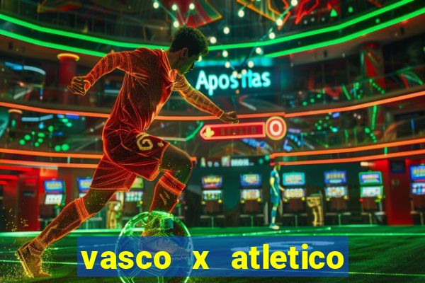 vasco x atletico go onde assistir