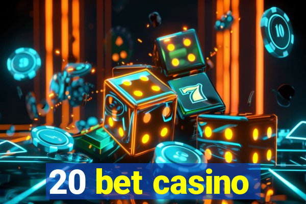 20 bet casino