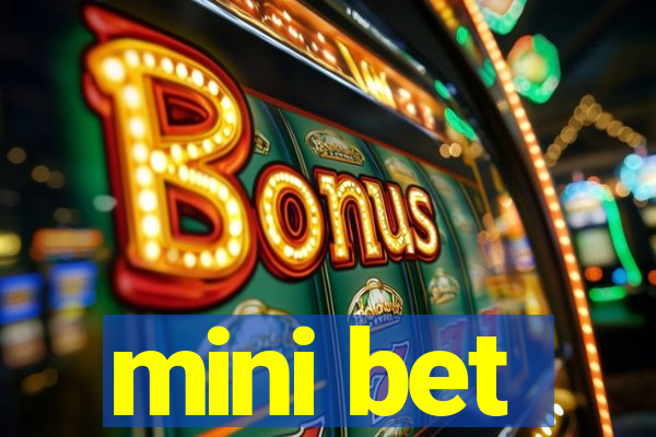 mini bet