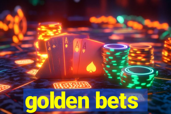 golden bets