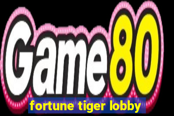 fortune tiger lobby