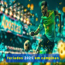 feriados 2025 em campinas