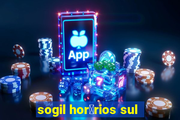 sogil hor谩rios sul