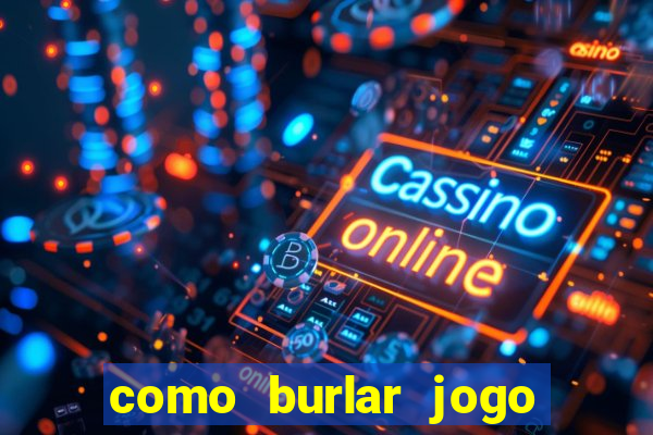 como burlar jogo do tigre