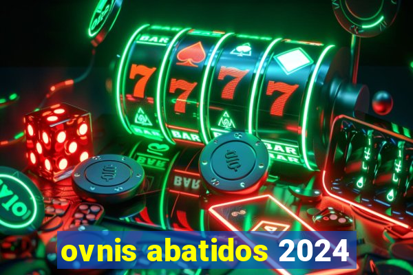 ovnis abatidos 2024