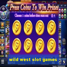 wild west slot games