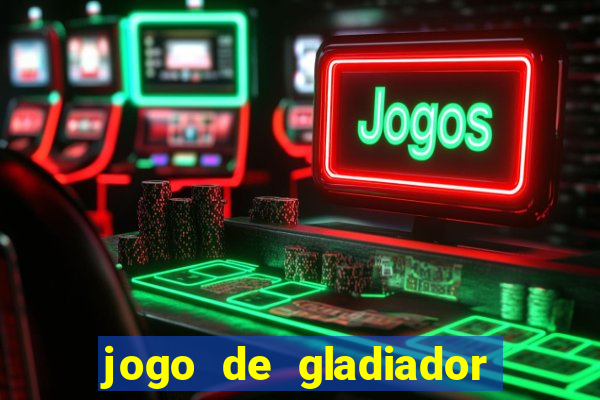 jogo de gladiador click jogos