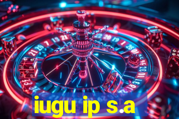 iugu ip s.a