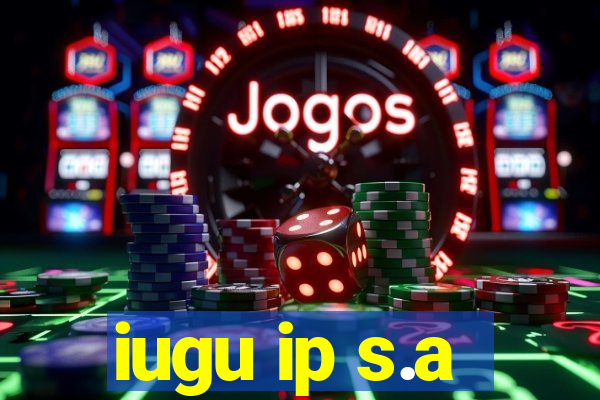 iugu ip s.a