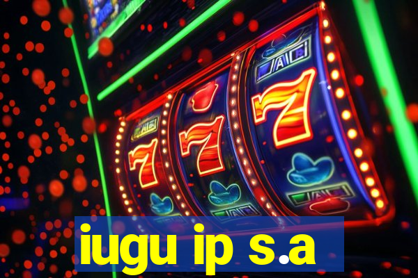 iugu ip s.a