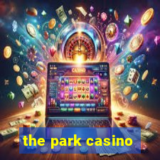 the park casino