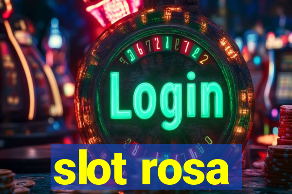 slot rosa