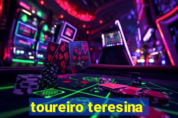 toureiro teresina