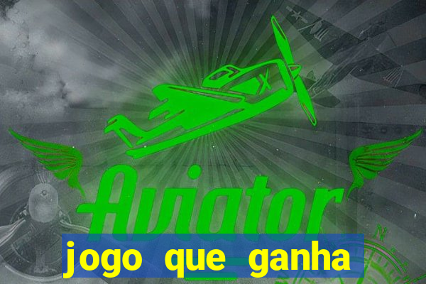 jogo que ganha dinheiro no pix gratis