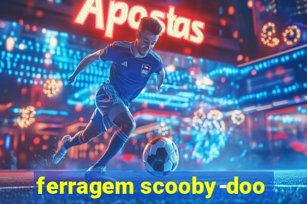 ferragem scooby-doo