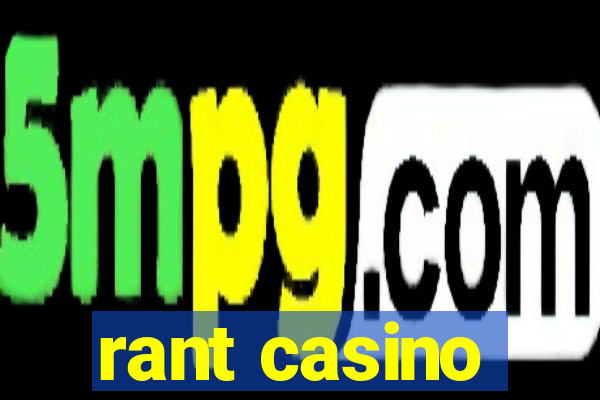 rant casino