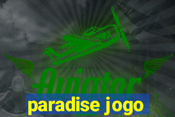 paradise jogo