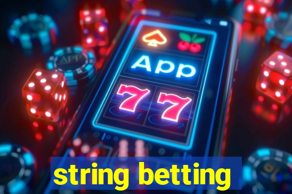 string betting