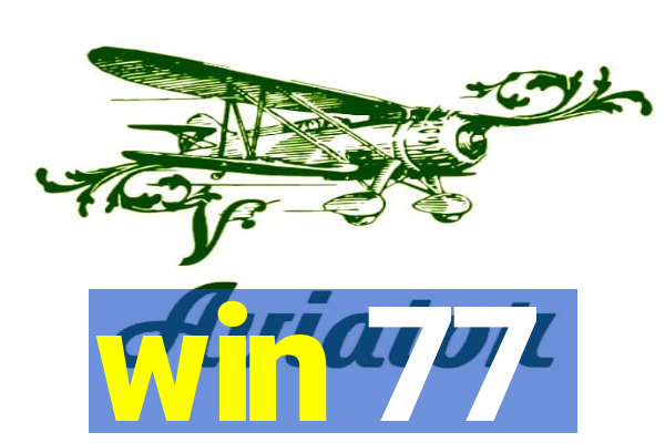 win 77