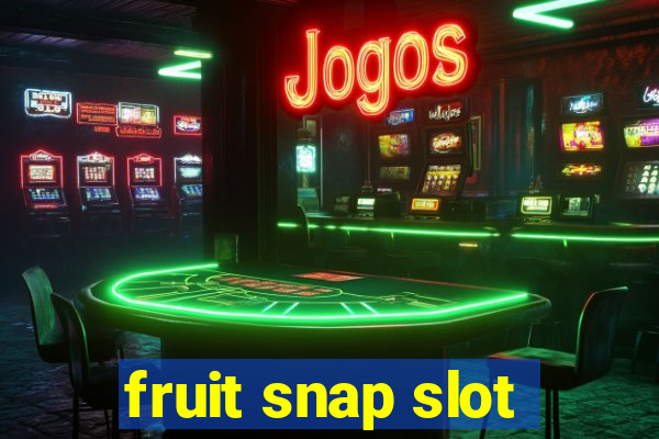 fruit snap slot