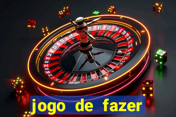 jogo de fazer dinheiro falso